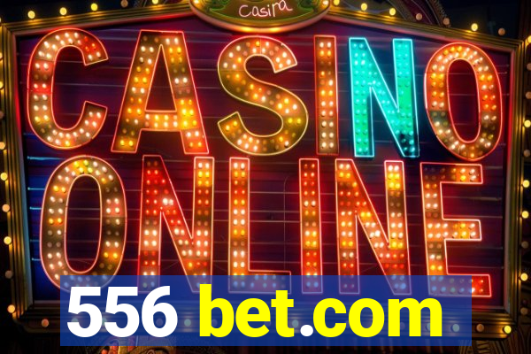 556 bet.com